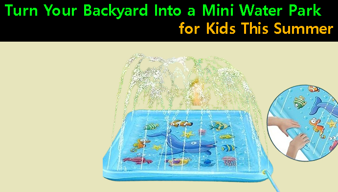 Turn Your Backyard Into a Mini Water Park for Kids This Summer