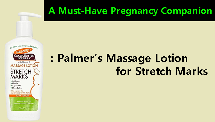 A Must-Have Pregnancy Companion: Palmer’s Massage Lotion for Stretch Marks