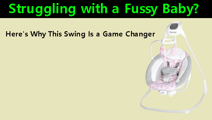 Struggling with a Fussy Baby? Here's Why This Swing Is a Game Changer