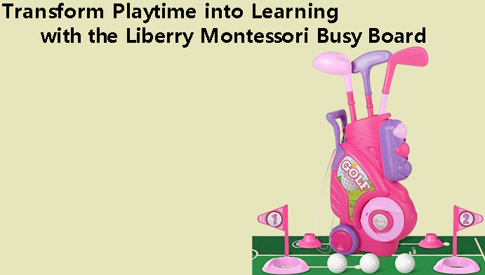 Transform Playtime into Learning with the Liberry Montessori Busy Board